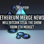 Ethereum Merge News – Will Bitcoin steal the show from ETH Merge?