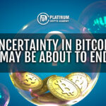 Uncertainty in Bitcoin – may be about to end