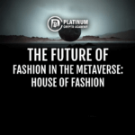 The Future of Fashion in the Metaverse: House of Fashion