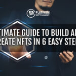 An Ultimate Guide to Build an NFT; Create NFTs in 6 Easy Steps