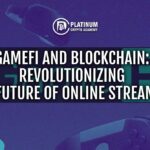 GameFi and Blockchain: Revolutionizing the Future of Online Streaming