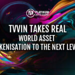 TVVIN Takes Real-World Asset Tokenisation To The Next Level
