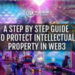 A Step by Step Guide to protect intellectual property in Web3