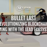 Bullet Last: Revolutionizing Blockchain Gaming with the LEAD Ecosystem