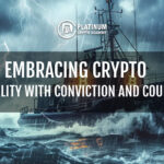 Embracing Crypto Volatility with Conviction and Courage