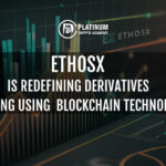 EthosX is Redefining Derivatives Trading Using  Blockchain Technology