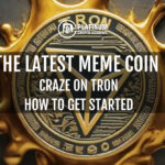 The Latest Meme Coin Craze on Tron: How to Get Started