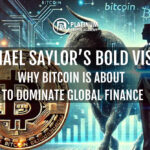 Michael Saylors Bold Vision: Why Bitcoin is About to Dominate Global Finance