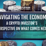 Navigating the Economy: A Crypto Investors Perspective on What Comes Next