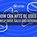 How Can NFTs Be Used to Help Drive Sales and Revenue?