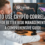 How to Use Crypto Correlation for Better Risk Management: A Comprehensive Guide