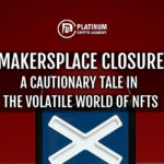 MakersPlace Closure: A Cautionary Tale in the Volatile World of NFTs